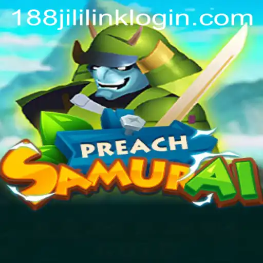 Exploring the World of PreachSamurai in Collaboration with 188JILI Casino